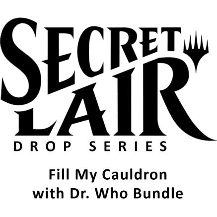 Secret Lair Drop: Fill My Cauldron with Dr. Who Bundle