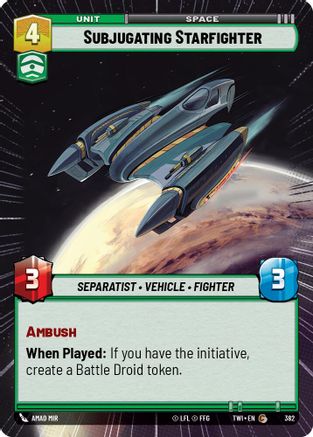 Subjugating Starfighter (382) (Hyperspace) (382) [Twilight of the Republic]